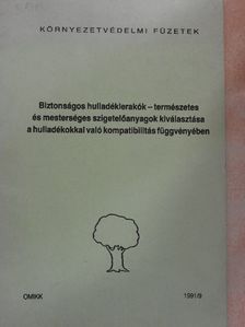 Biztonságos hulladéklerakók - természetes és mesterséges szigetelőanyagok kiválasztása a hulladékokkal való kompatibilitás függvényében [antikvár]