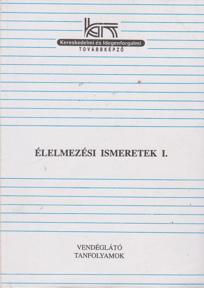 DR. KÁDAS LAJOS - Élelmezési ismeretek I. [antikvár]