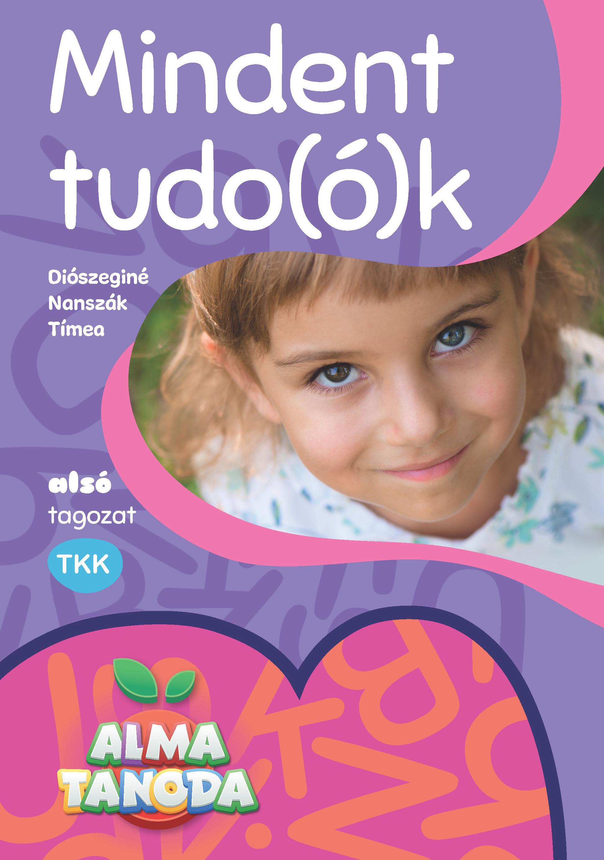 Diószeginé Nanszák Tímea - Almatanoda. Mindent tudo/ó/k alsó tagozat