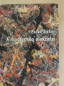 Palkó Gábor - A modernség alakzatai [antikvár]