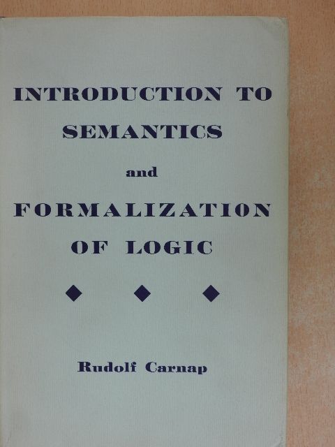 Rudolf Carnap - Introduction to Semantics and Formalization of Logic [antikvár]