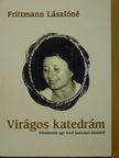 Frittmann Lászlóné - Virágos katedrám [antikvár]