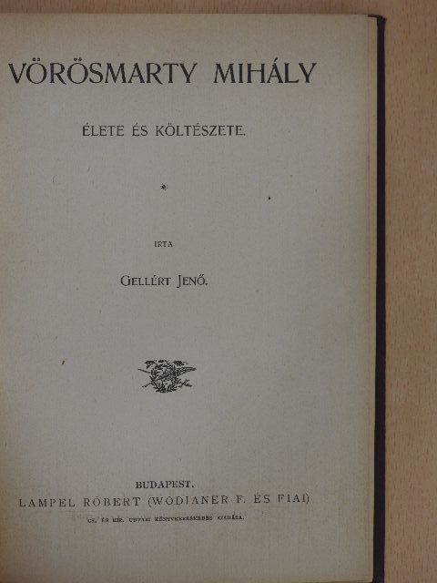 Gellért Jenő - Vörösmarty Mihály élete és költészete [antikvár]