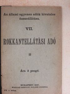 A rokkantellátási adóra vonatkozó törvényes rendelkezések hivatalos összeállitása és az ennek végrehajtása tárgyában kiadott utasitás [antikvár]