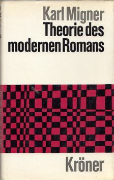 Karl Migner - Theorie des modernen Romans [antikvár]