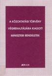 A közoktatási törvény végrehajtására kiadott miniszteri rendeletek [antikvár]
