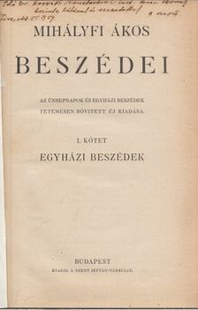 Mihályfi Ákos dr. - Mihályfi Ákos beszédei I. kötet - Egyházi beszédek (dedikált) [antikvár]