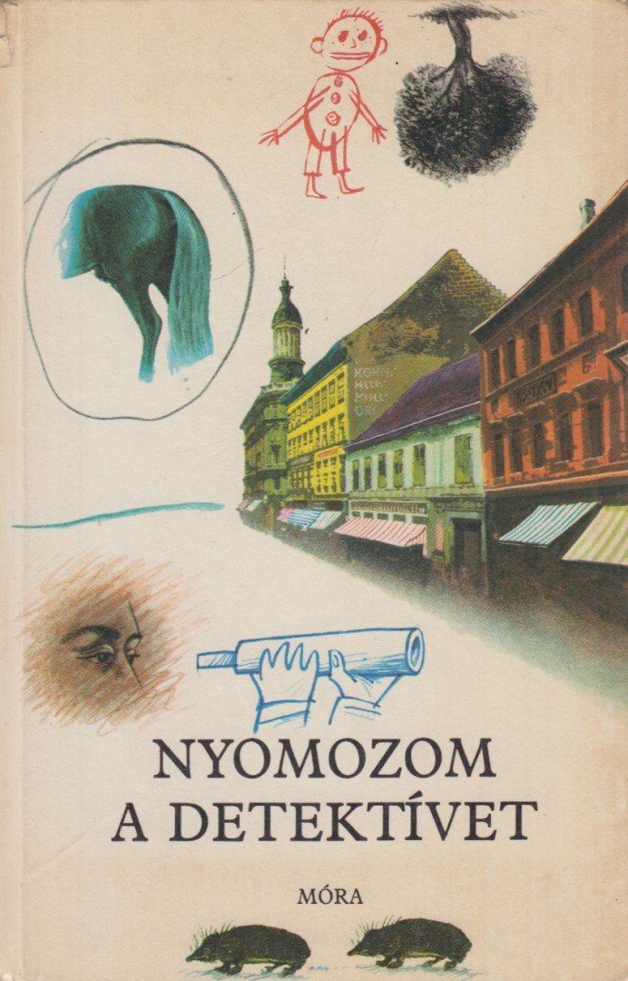 Ecsedy Judit - Nyomozom a detektívet [antikvár]