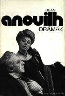 Anouilh, Jean - Drámák [antikvár]