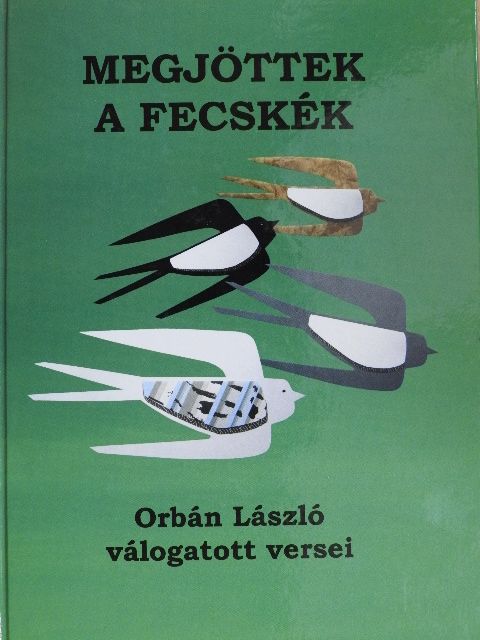 Orbán László - Megjöttek a fecskék [antikvár]