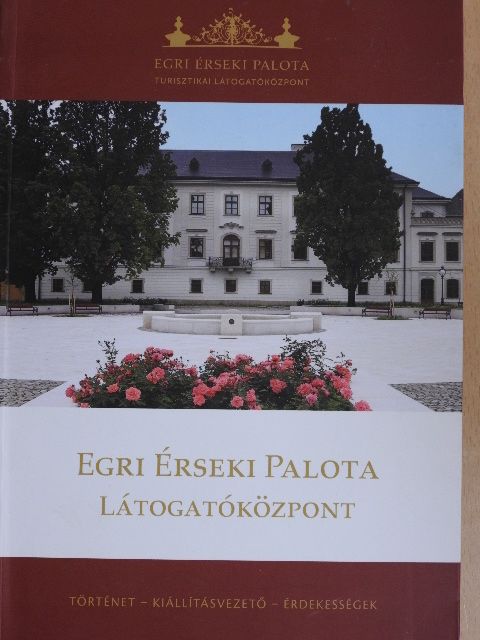Beke Margit - Egri Érseki Palota Látogatóközpont [antikvár]