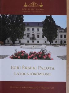 Beke Margit - Egri Érseki Palota Látogatóközpont [antikvár]