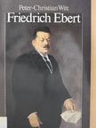Peter-Christian Witt - Friedrich Ebert [antikvár]