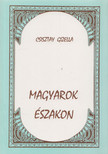 Csisztay Gizella - Magyarok északon [antikvár]