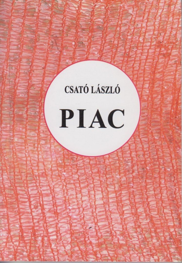 Csató László - Piac (Dedikált) [antikvár]