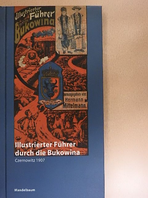 Hermann Mittelmann - Illustrierter Führer durch die Bukowina [antikvár]