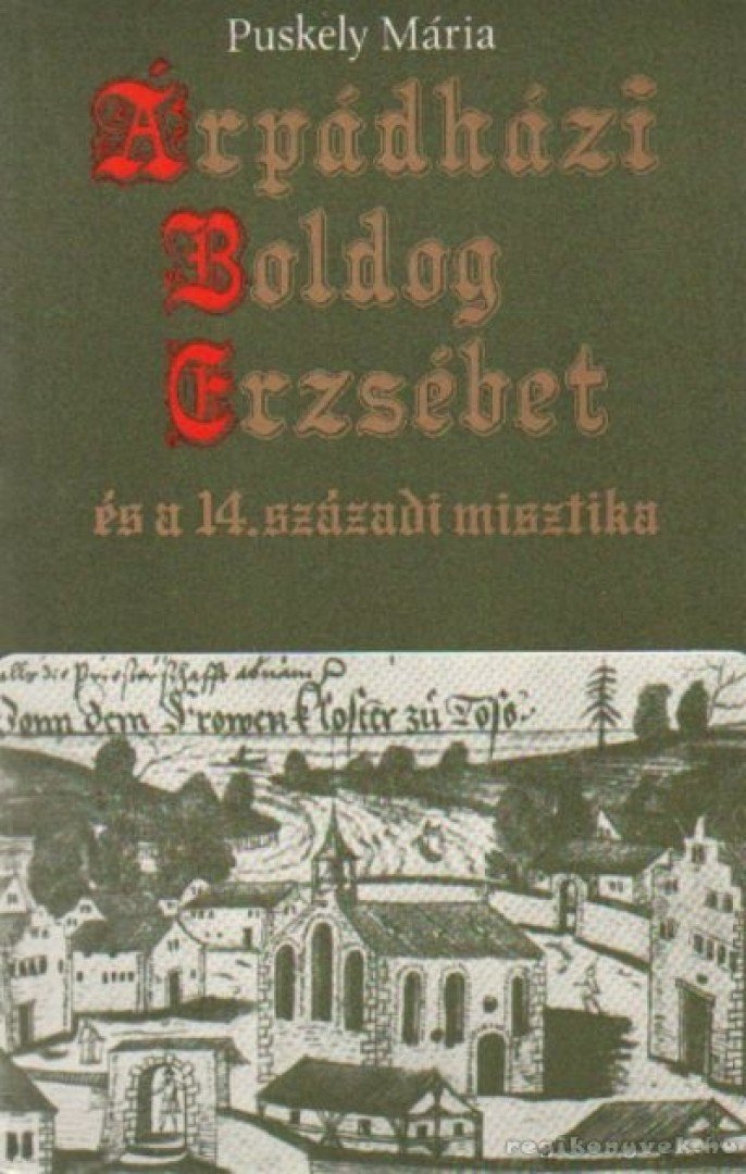 Puskely Mária - Árpádházi Boldog Erzsébet [antikvár]