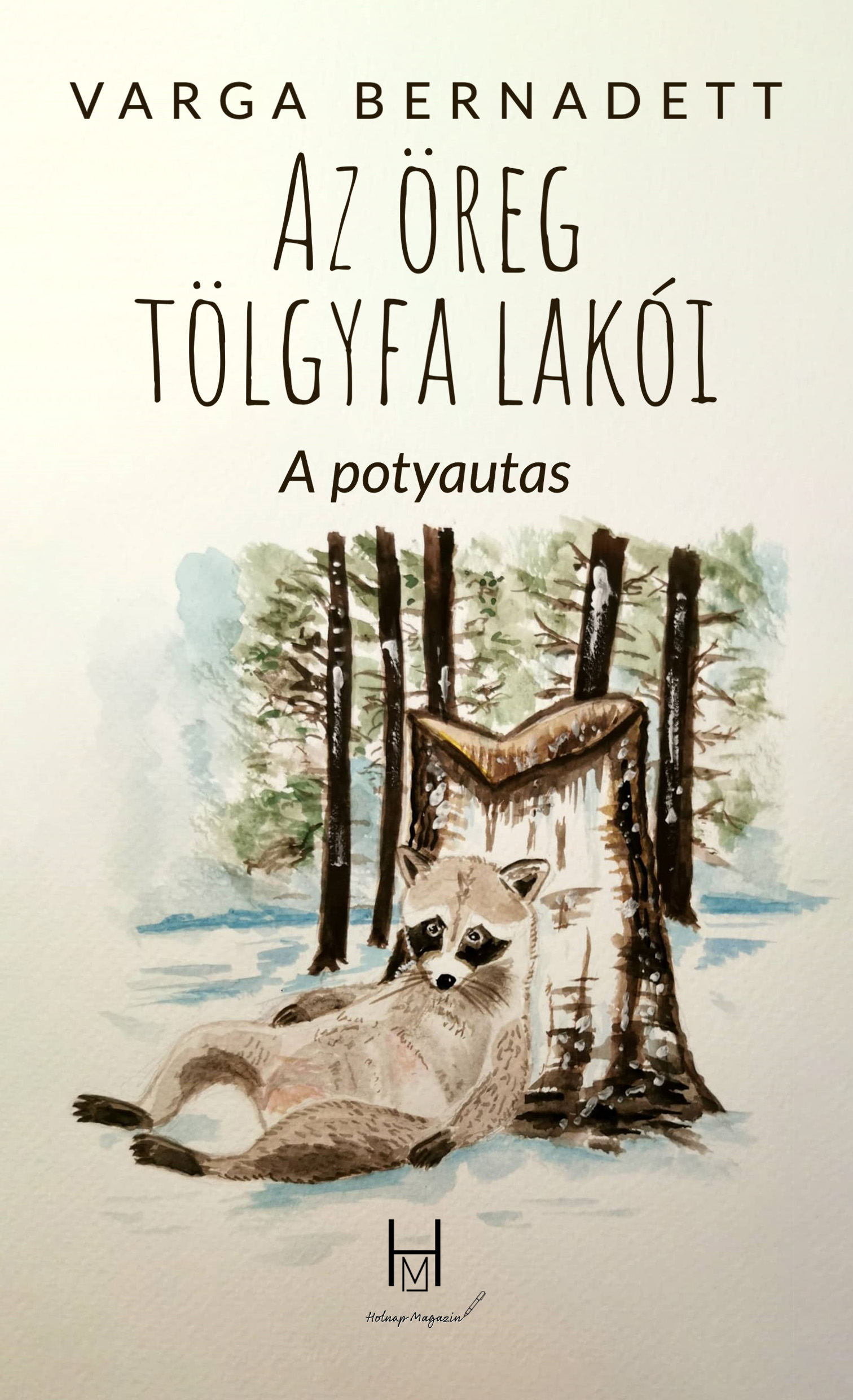 Varga Bernadett - Az öreg tölgyfa lakói - A potyautas