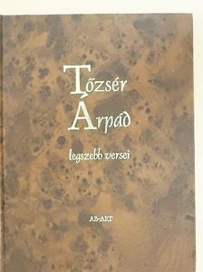 Tőzsér Árpád - Tőzsér Árpád legszebb versei [antikvár]