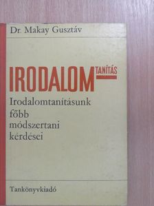 Dr. Makay Gusztáv - Irodalomtanítás [antikvár]