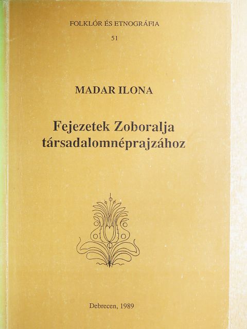 Madar Ilona - Fejezetek Zoboralja társadalomnéprajzához [antikvár]