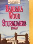 Barbara Wood - Sturmjahre [antikvár]