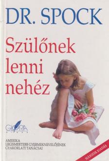 Dr. Benjamin Spock - Szülőnek lenni nehéz [antikvár]
