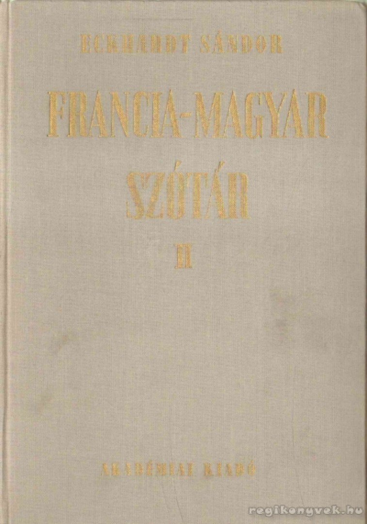 Eckhardt Sándor - Francia-magyar szótár I-II. [antikvár]