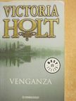 Victoria Holt - Venganza [antikvár]