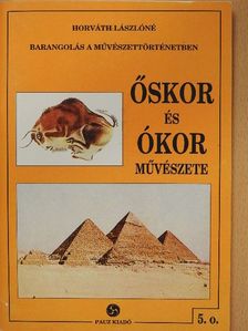 Horváth Lászlóné - Őskor és ókor művészete [antikvár]
