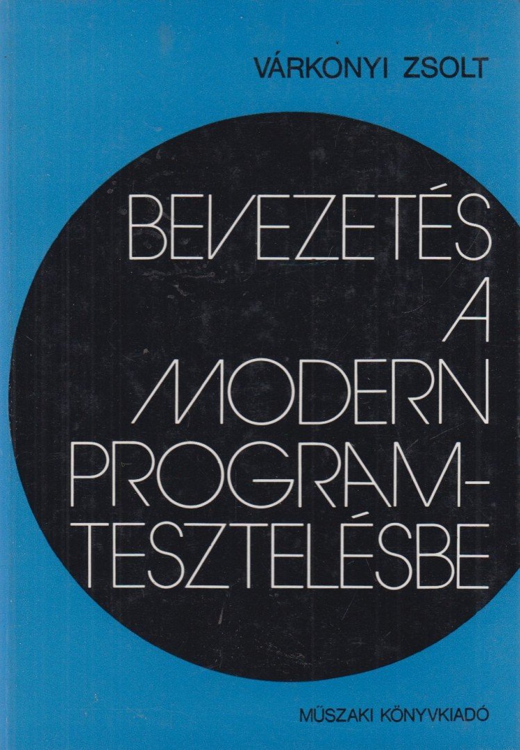 Várkonyi Zsolt - Bevezetés a modern programtesztelésbe [antikvár]