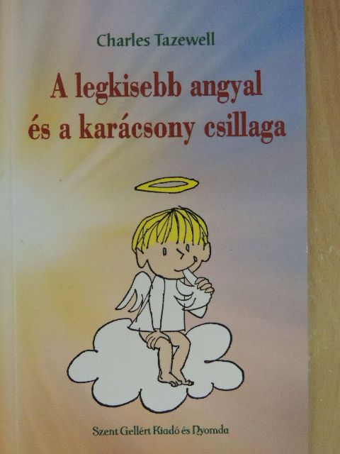 Charles Tazewell - A legkisebb angyal és a karácsony csillaga [antikvár]