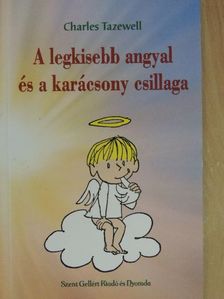 Charles Tazewell - A legkisebb angyal és a karácsony csillaga [antikvár]