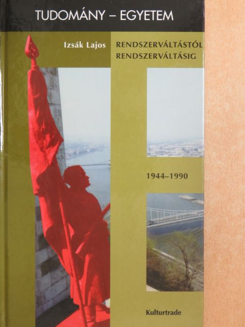 Izsák Lajos - Rendszerváltástól rendszerváltásig [antikvár]