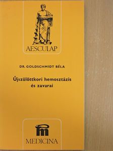 Dr. Goldschmidt Béla - Újszülöttkori hemosztázis és zavarai [antikvár]