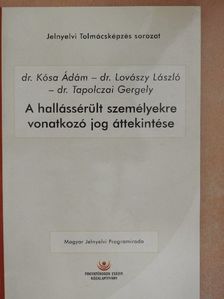 dr. Kósa Ádám - A hallássérült személyekre vonatkozó jog áttekintése [antikvár]
