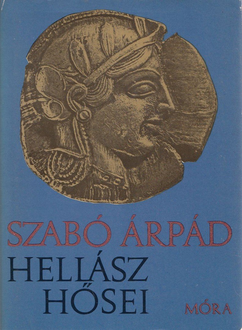 SZABÓ ÁRPÁD - Hellász hősei [antikvár]