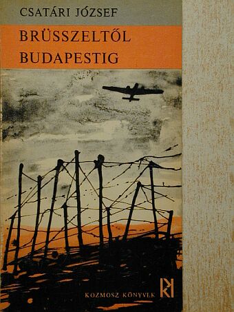 Csatári József - Brüsszeltől Budapestig [antikvár]