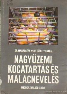Márai Géza dr.- Székely Csaba dr. - Nagyüzemi kocatartás és malacnevelés [antikvár]
