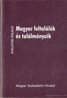 Belakovics Ottóné (összeáll.), Tóth Rita (összeáll.), Tuzson Berczeli Anikó (összeáll.), Varju Zsuzsa (összeáll.) - Magyar feltalálók és találmányaik [antikvár]