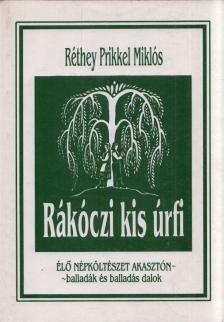 Réthey Prikkel Miklós - Rákóczi kis úrfi (dedikált) [antikvár]