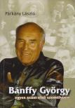 PÁRKÁNY LÁSZLÓ - Bánffy György egyes szám első személyben [antikvár]