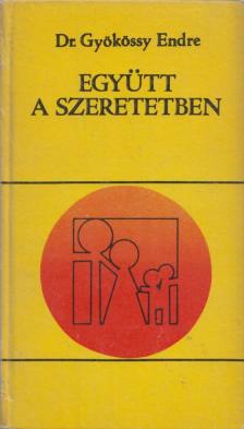 GYÖKÖSSY ENDRE - Együtt a szeretetben [antikvár]