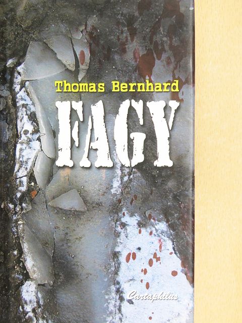 Thomas Bernhard - Fagy [antikvár]