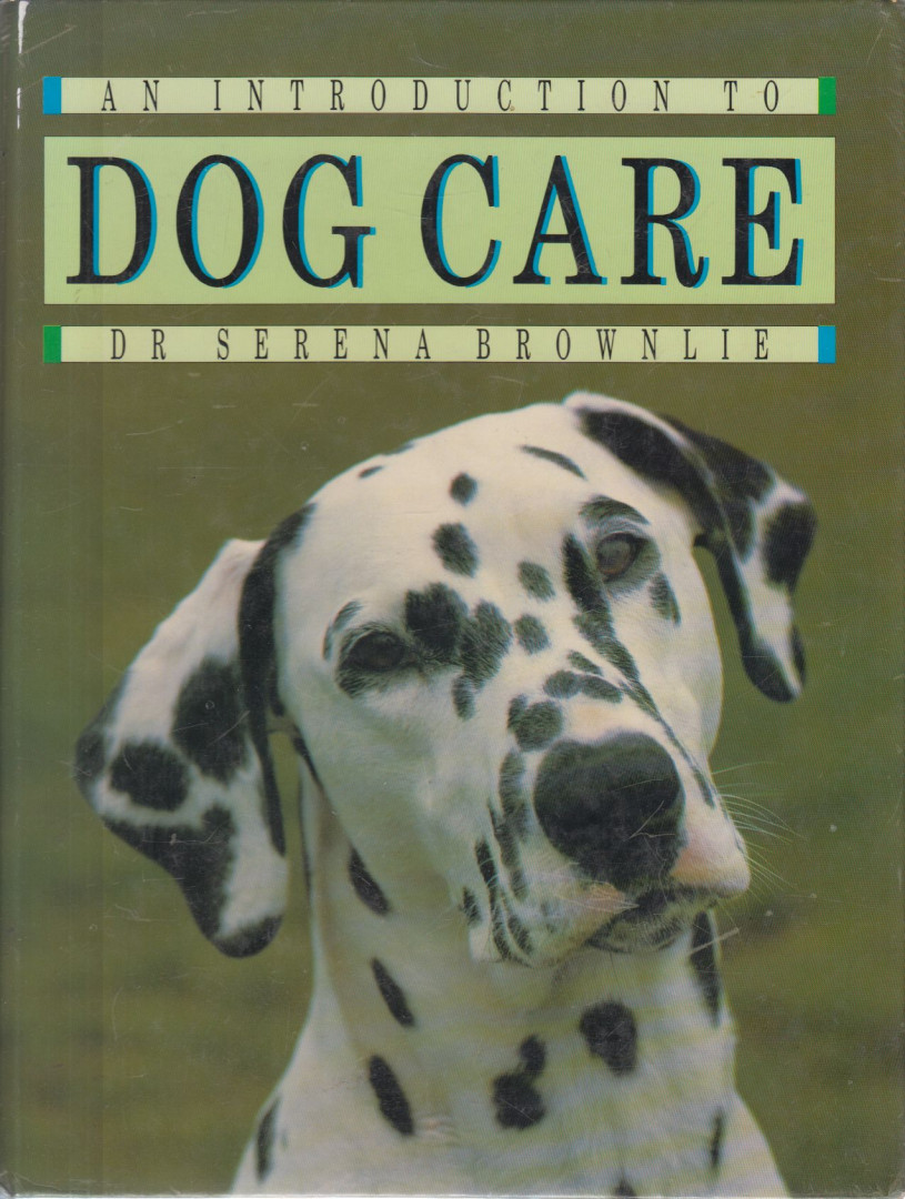Dr. Serena Brownlie - An Introduction to Dog Care [antikvár]