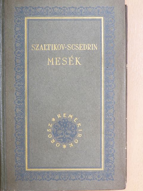 Szaltikov-Scsedrin - Mesék [antikvár]