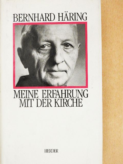 Bernhard Häring - Meine Erfahrung mit der Kirche [antikvár]