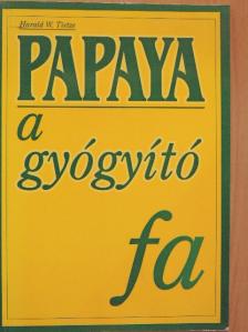 Harald W. Tietze - Papaya - a gyógyító fa [antikvár]