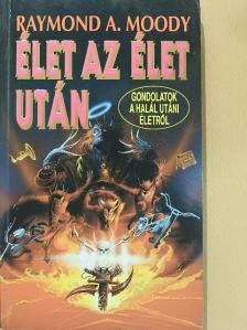Raymond A. Moody - Élet az élet után/Gondolatok a halál utáni életről [antikvár]