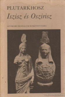Plutarkhosz - Iszisz és Oszirisz [antikvár]